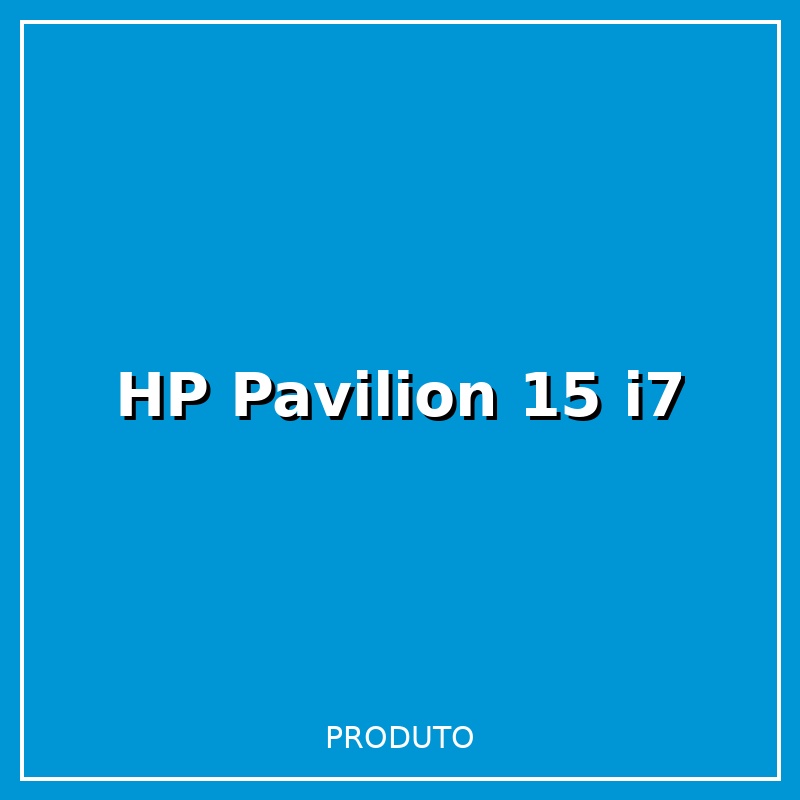 Notebook HP Pavilion 15 Intel i7 16GB 512GB