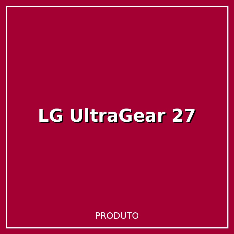 Monitor Gamer LG UltraGear 27" 240Hz 1ms